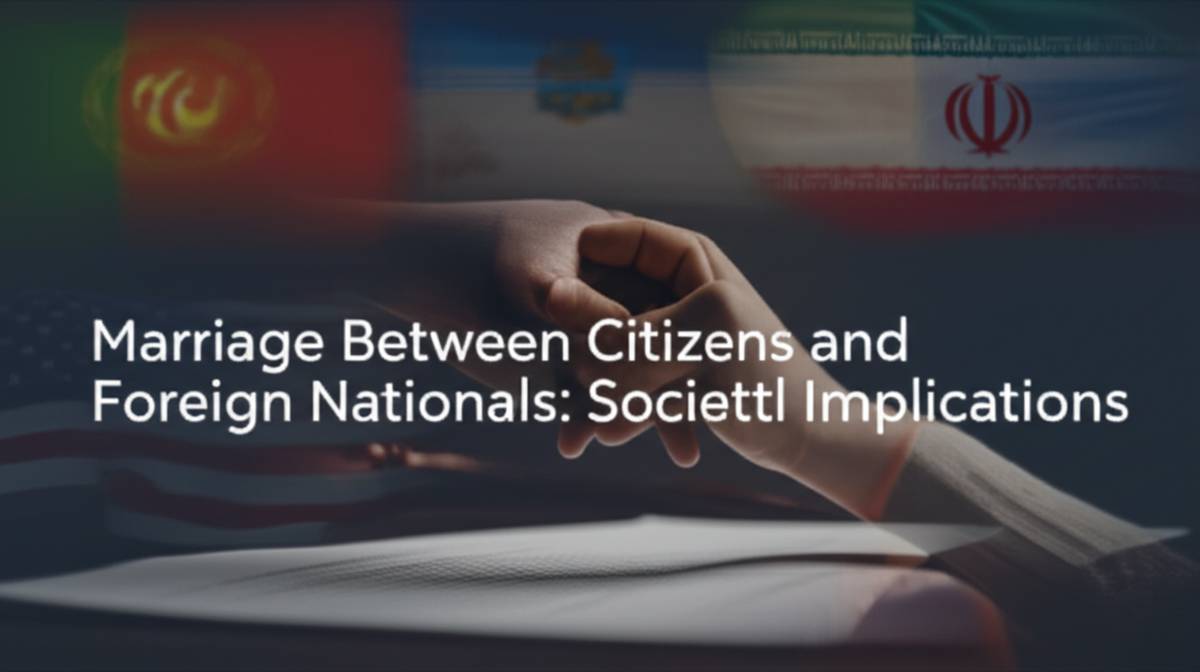 مجازات ازدواج با اتباع خارجی | راهنمای حقوقی جامع